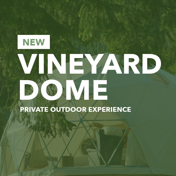 New! Vineyard Dome Seated Tasting Experience